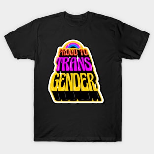 Proud To Be Transgender T-Shirt